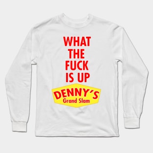 WTF is up dennys Long Sleeve T-Shirt